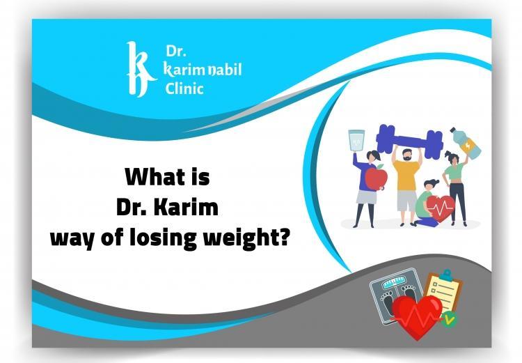 What is Dr. Karim Nabil way of losing weight ?